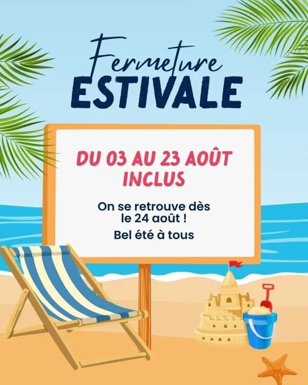 Fermeture en août